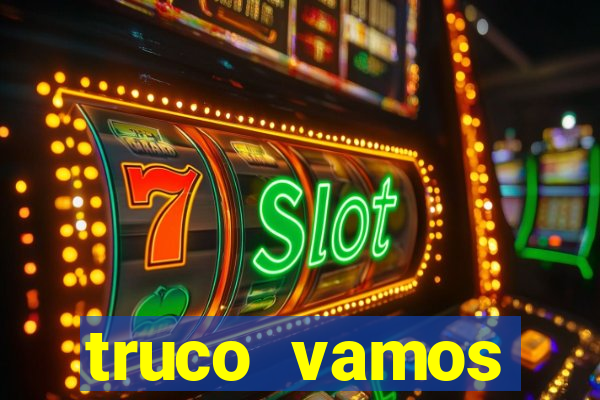 truco vamos torneios online